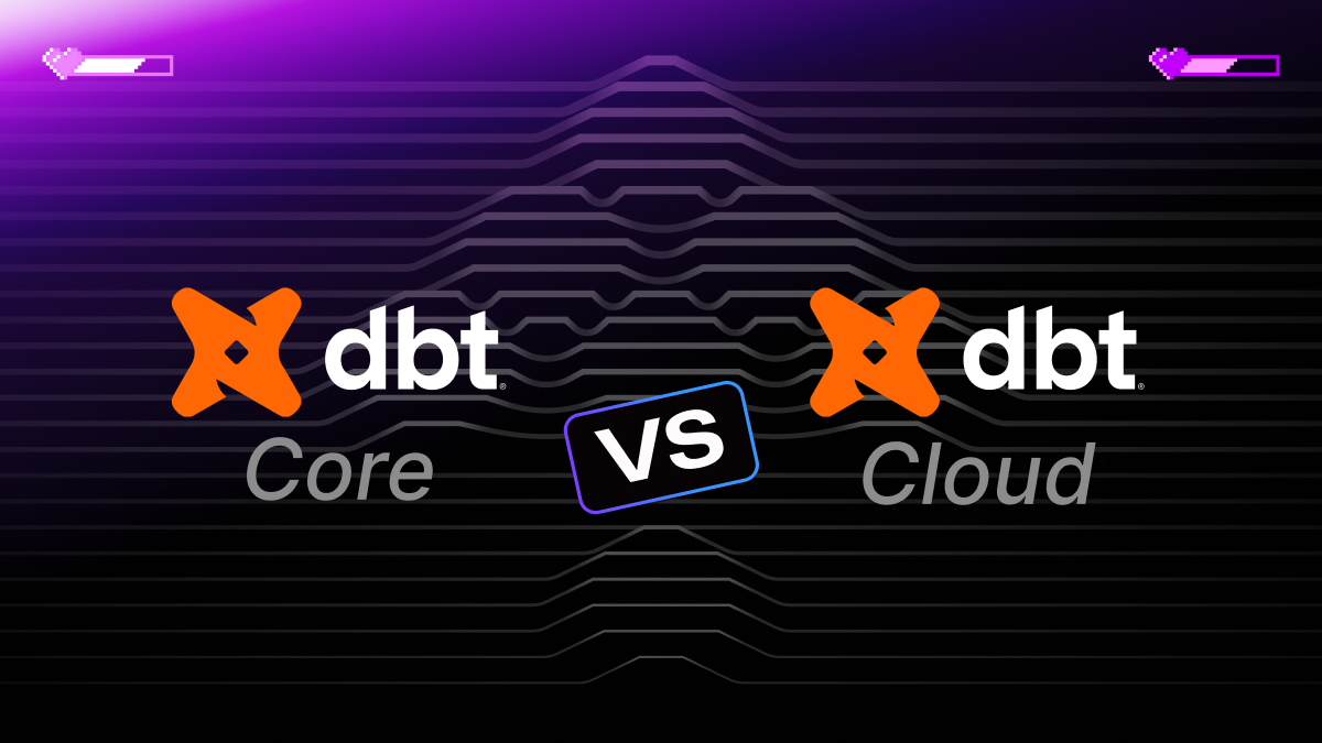 dbt Core vs. dbt Cloud: Key Differences & How to Choose